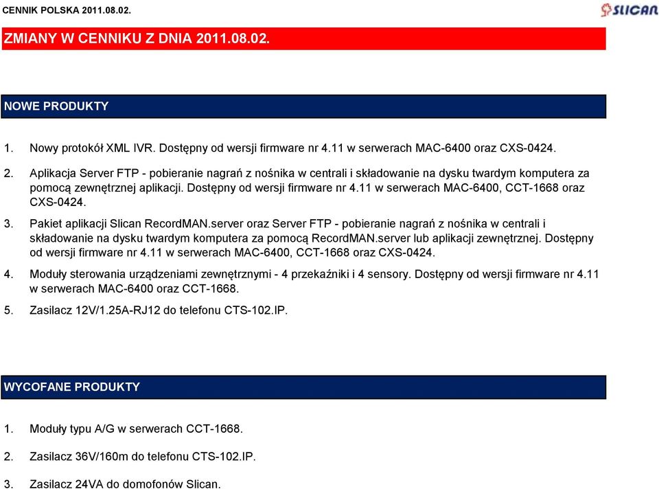 11 w serwerach MAC-6400, CCT-1668 oraz CXS-0424. Pakiet aplikacji Slican RecordMAN.