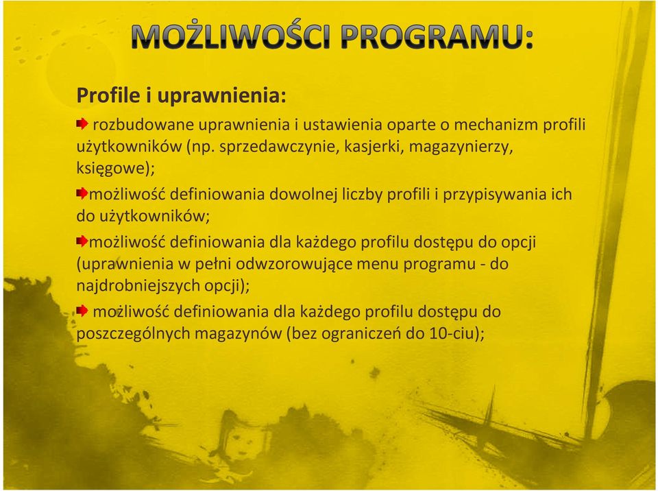 użytkowników; możliwość definiowania dla każdego profilu dostępu do opcji (uprawnienia w pełni odwzorowujące menu