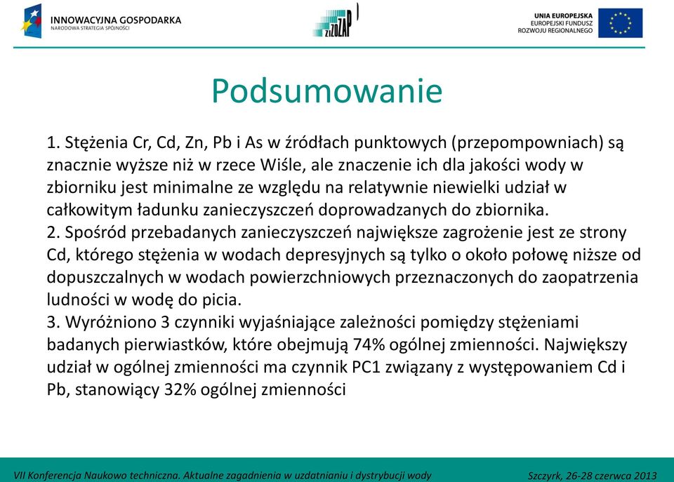 niewielki udział w całkowitym ładunku zanieczyszczeń doprowadzanych do zbiornika. 2.