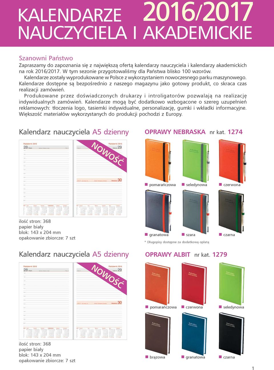 Kalendarze dostępne są bezpośrednio z naszego magazynu jako gotowy produkt, co skraca czas realizacji zamówień.