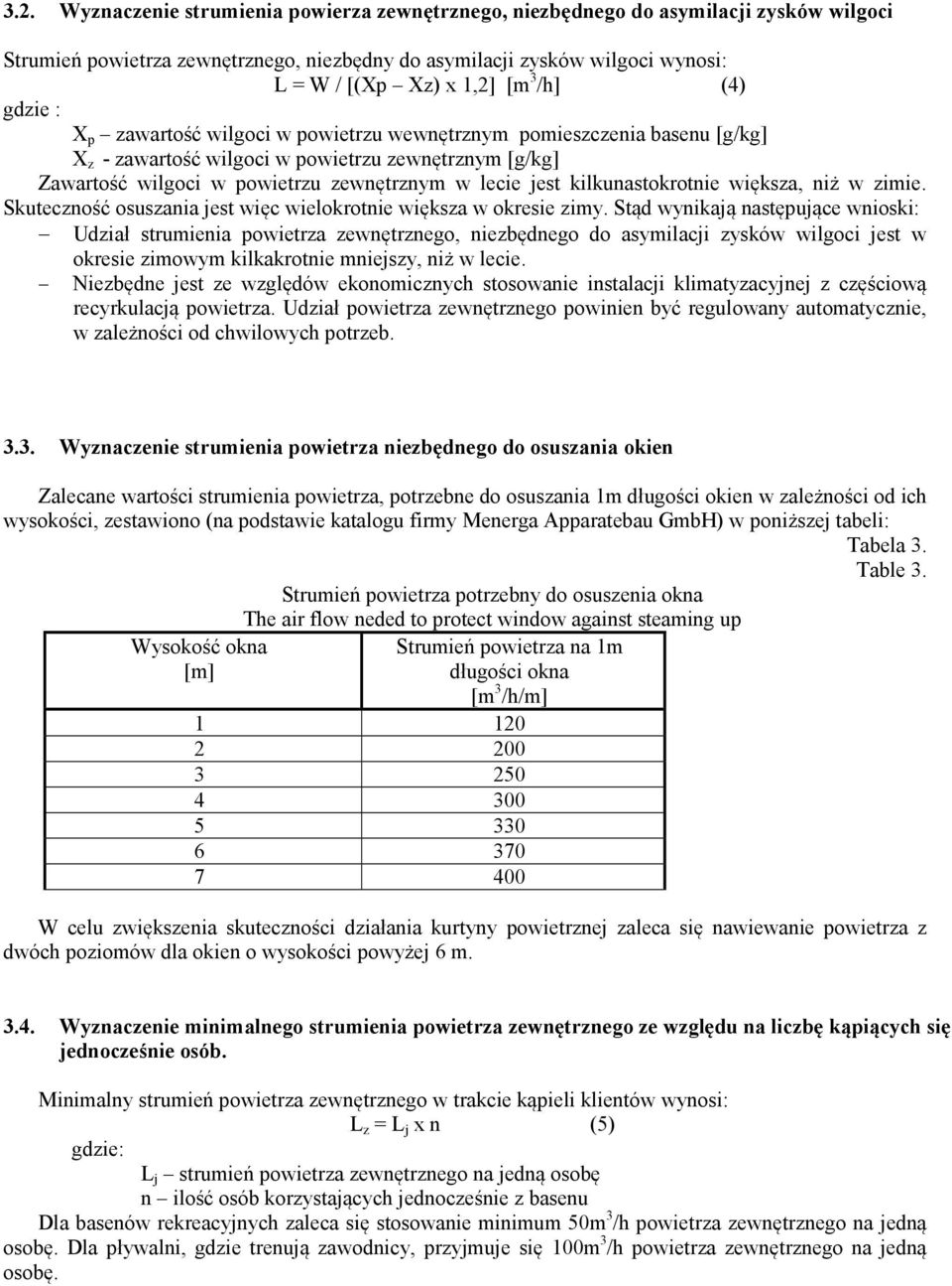 jest kilkunastokrotnie większa, niż w zimie. Skuteczność osuszania jest więc wielokrotnie większa w okresie zimy.