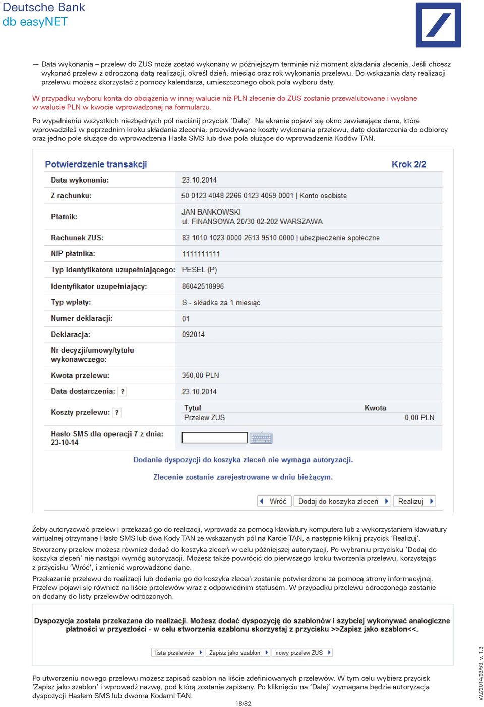 Do wskazania daty realizacji przelewu możesz skorzystać z pomocy kalendarza, umieszczonego obok pola wyboru daty.