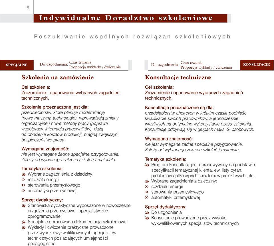 przedsi biorstw, które planujà modernizacj (nowe maszyny, technologie), wprowadzajà zmiany organizacyjne i nowe metody pracy (poprawa wspó pracy, integracja pracowników), dà à do obni enia kosztów