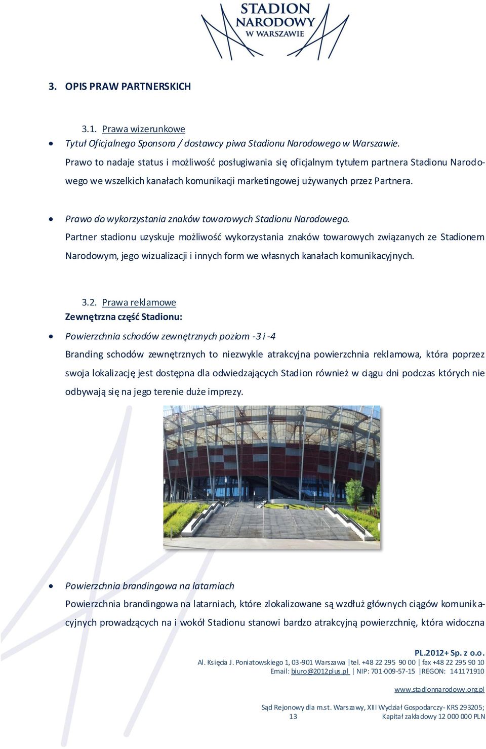 Prawo do wykorzystania znaków towarowych Stadionu Narodowego.