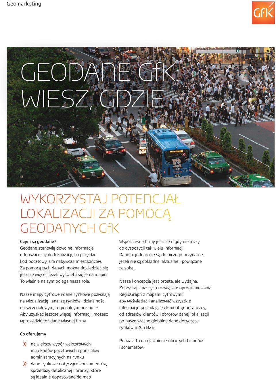 Za pomocą tych danych można dowiedzieć się jeszcze więcej, jeżeli wyświetli się je na mapie. To właśnie na tym polega nasza rola.