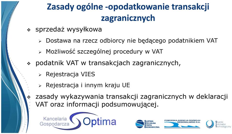 podatnik VAT w transakcjach zagranicznych, Rejestracja VIES Rejestracja i innym kraju