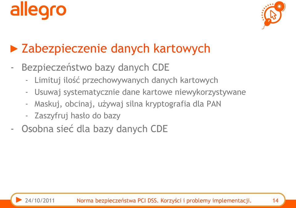 Maskuj, obcinaj, używaj silna kryptografia dla PAN - Zaszyfruj hasło do bazy - Osobna