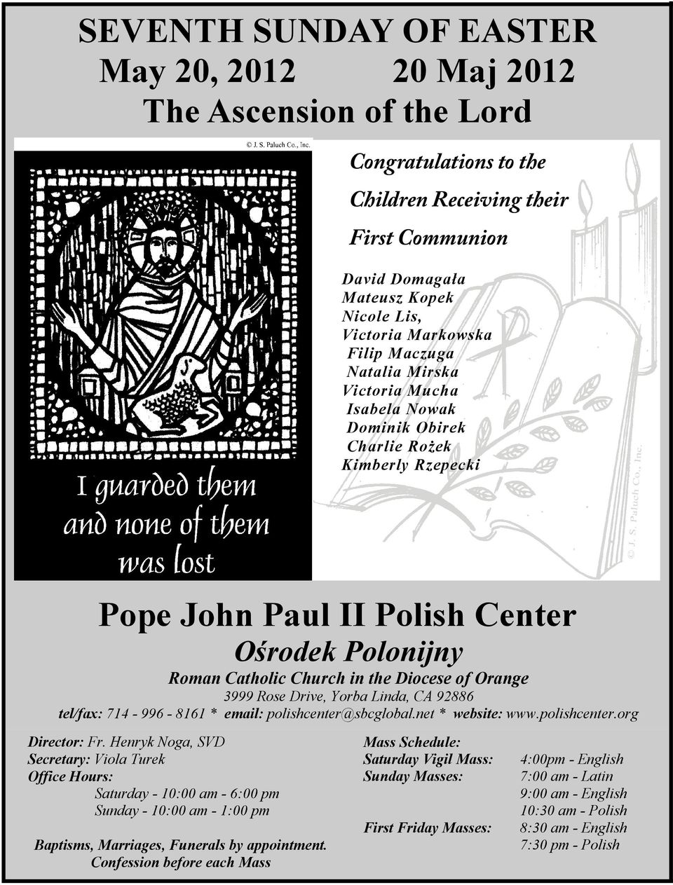 Orange 3999 Rose Drive, Yorba Linda, CA 92886 tel/fax: 714-996 - 8161 * email: polishcenter@sbcglobal.net * website: Director: Fr.