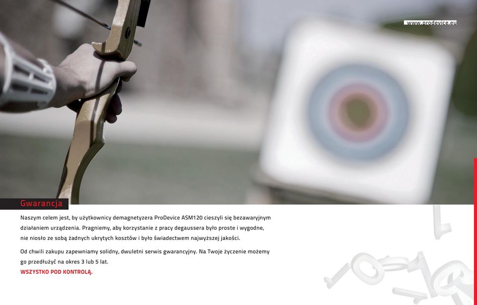 Pragniemy, aby korzystanie z pracy degaussera było proste i wygodne, nie niosło ze sobą żadnych ukrytych