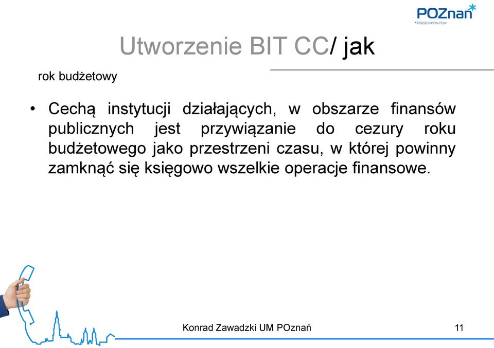 do cezury roku budżetowego jako przestrzeni czasu, w której