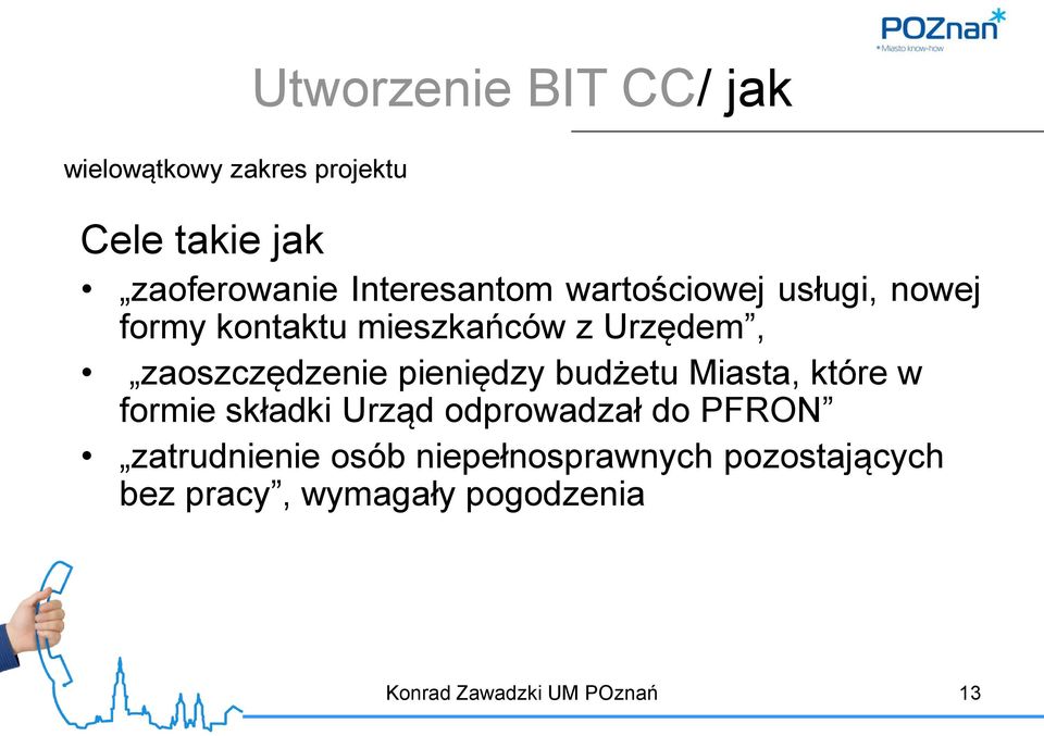 zaoszczędzenie pieniędzy budżetu Miasta, które w formie składki Urząd odprowadzał do