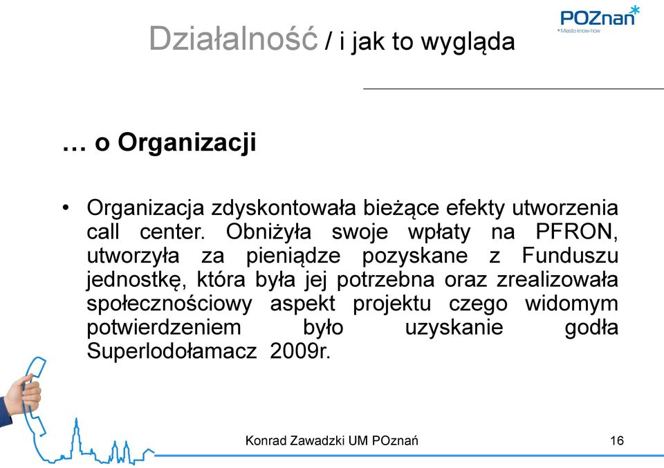 Obniżyła swoje wpłaty na PFRON, utworzyła za pieniądze pozyskane z Funduszu jednostkę, która