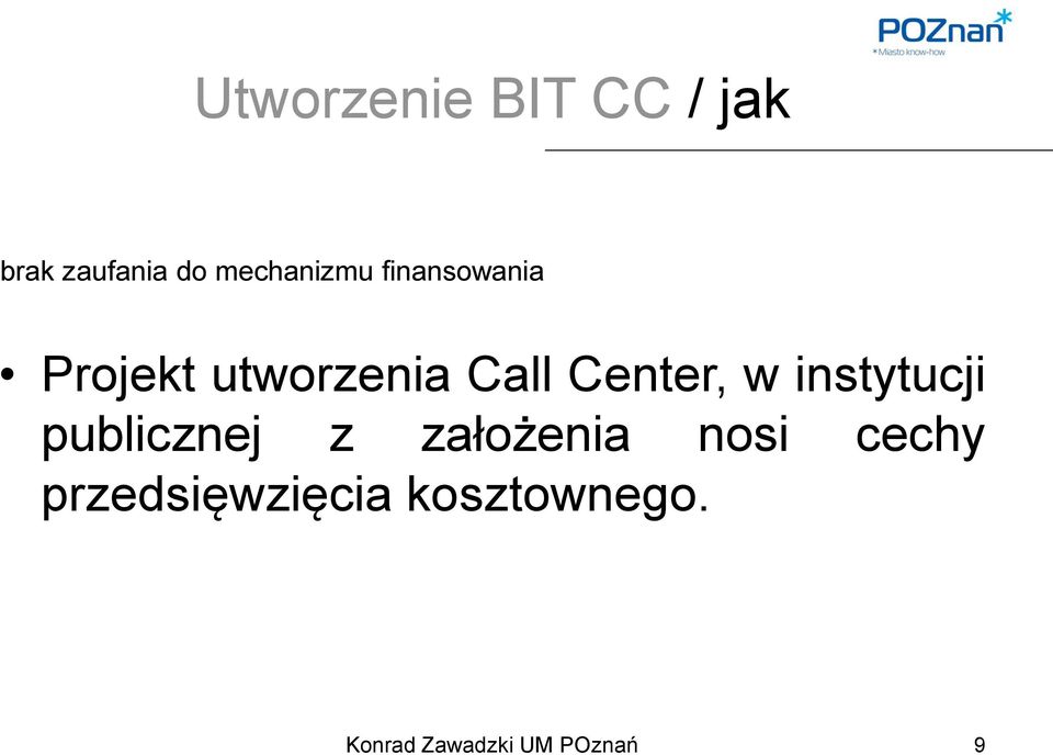 Center, w instytucji publicznej z założenia nosi