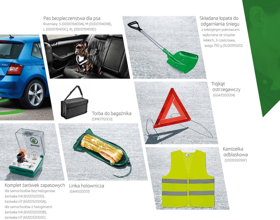 do bagażnika (DMK770003) Kamizelka odblaskowa (000093056F) Komplet żarówek zapasowych dla samochodów bez halogenów: żarówka H4