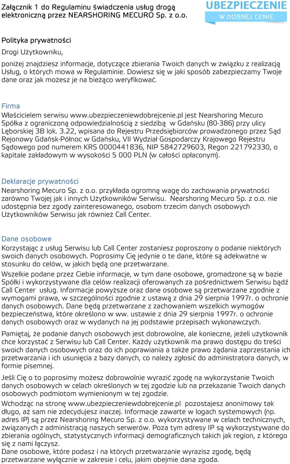 pl jest Nearshoring Mecuro Spółka z ograniczoną odpowiedzialnością z siedzibą w Gdańsku (80-386) przy ulicy Lęborskiej 3B