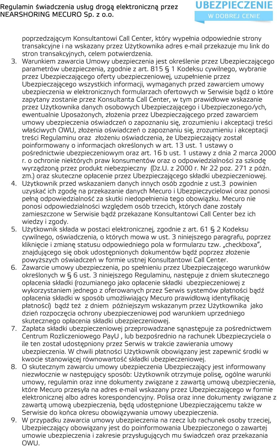 815 1 Kodeksu cywilnego, wybranie przez Ubezpieczającego oferty ubezpieczeniowej, uzupełnienie przez Ubezpieczającego wszystkich informacji, wymaganych przed zawarciem umowy ubezpieczenia w