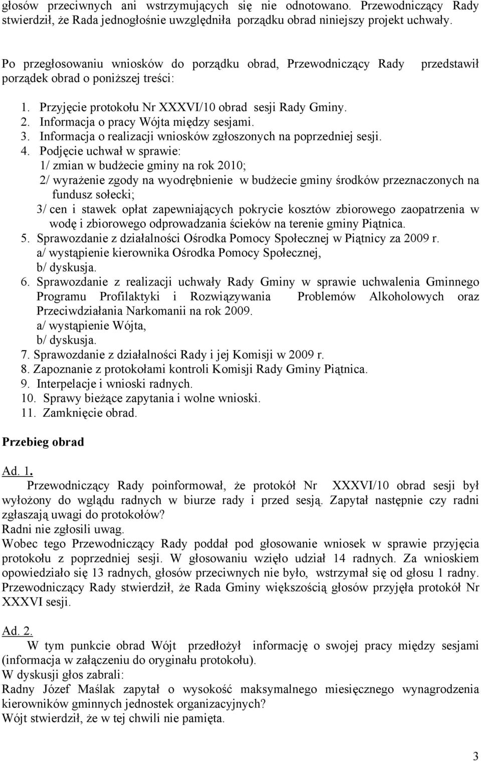 Informacja o pracy Wójta między sesjami. 3. Informacja o realizacji wniosków zgłoszonych na poprzedniej sesji. 4.
