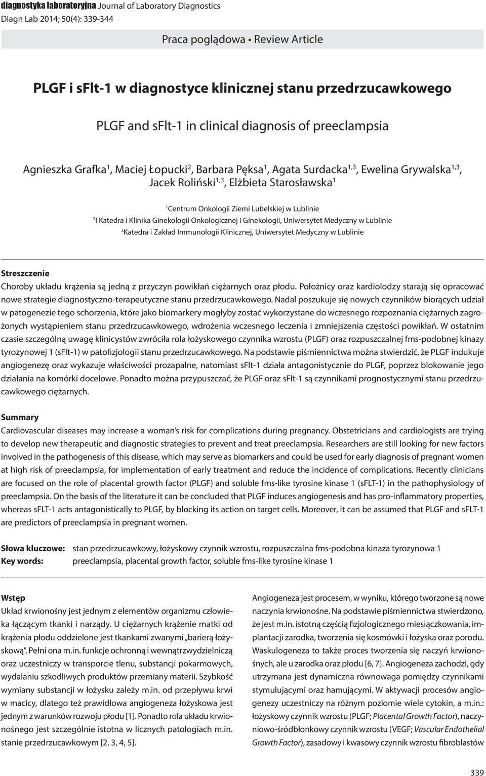 Onkologii Ziemi Lubelskiej w Lublinie 2 I Katedra i Klinika Ginekologii Onkologicznej i Ginekologii, Uniwersytet Medyczny w Lublinie 3 Katedra i Zakład Immunologii Klinicznej, Uniwersytet Medyczny w
