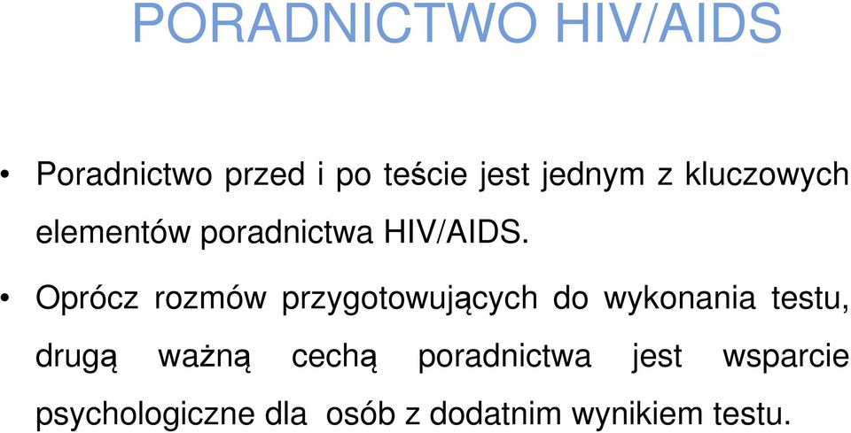 Oprócz rozmów przygotowujących do wykonania testu, drugą ważną