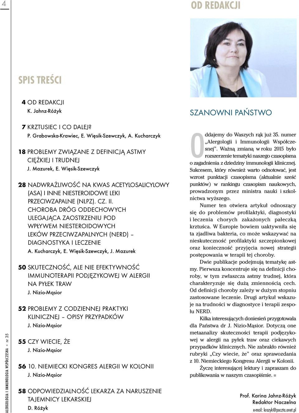 CHOROBA DRÓG ODDECHOWYCH ULEGAJĄCA ZAOSTRZENIU POD WPŁYWEM NIESTEROIDOWYCH LEKÓW PRZECIWZAPALNYCH (NERD) DIAGNOSTYKA I LECZENIE A. Kucharczyk, E. Więsik-Szewczyk, J.
