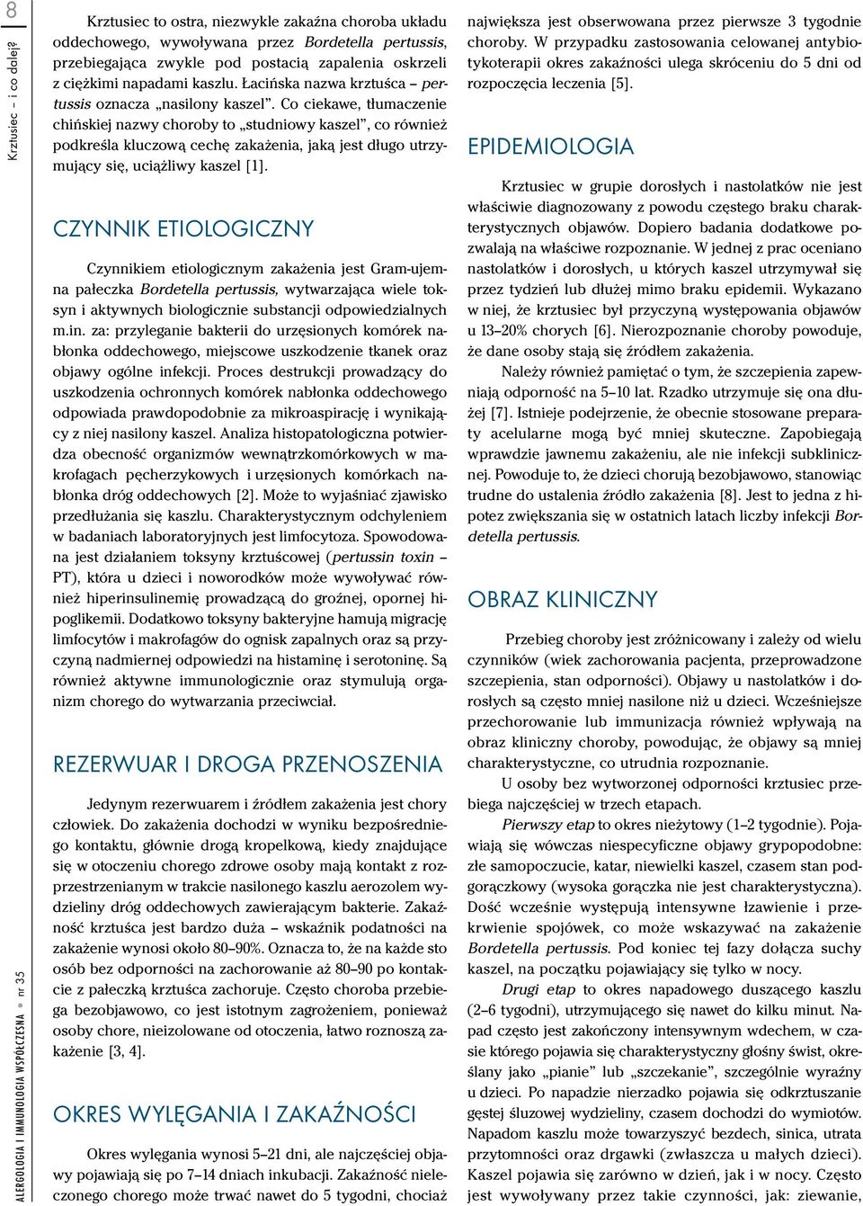 Łacińska nazwa krztuśca pertussis oznacza nasilony kaszel.