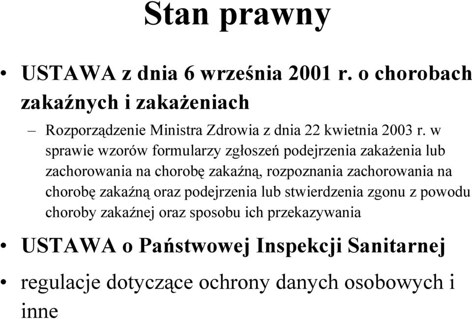 w sprawie wzorów formularzy zgłoszeń podejrzenia zakażenia lub zachorowania na chorobę zakaźną, rozpoznania