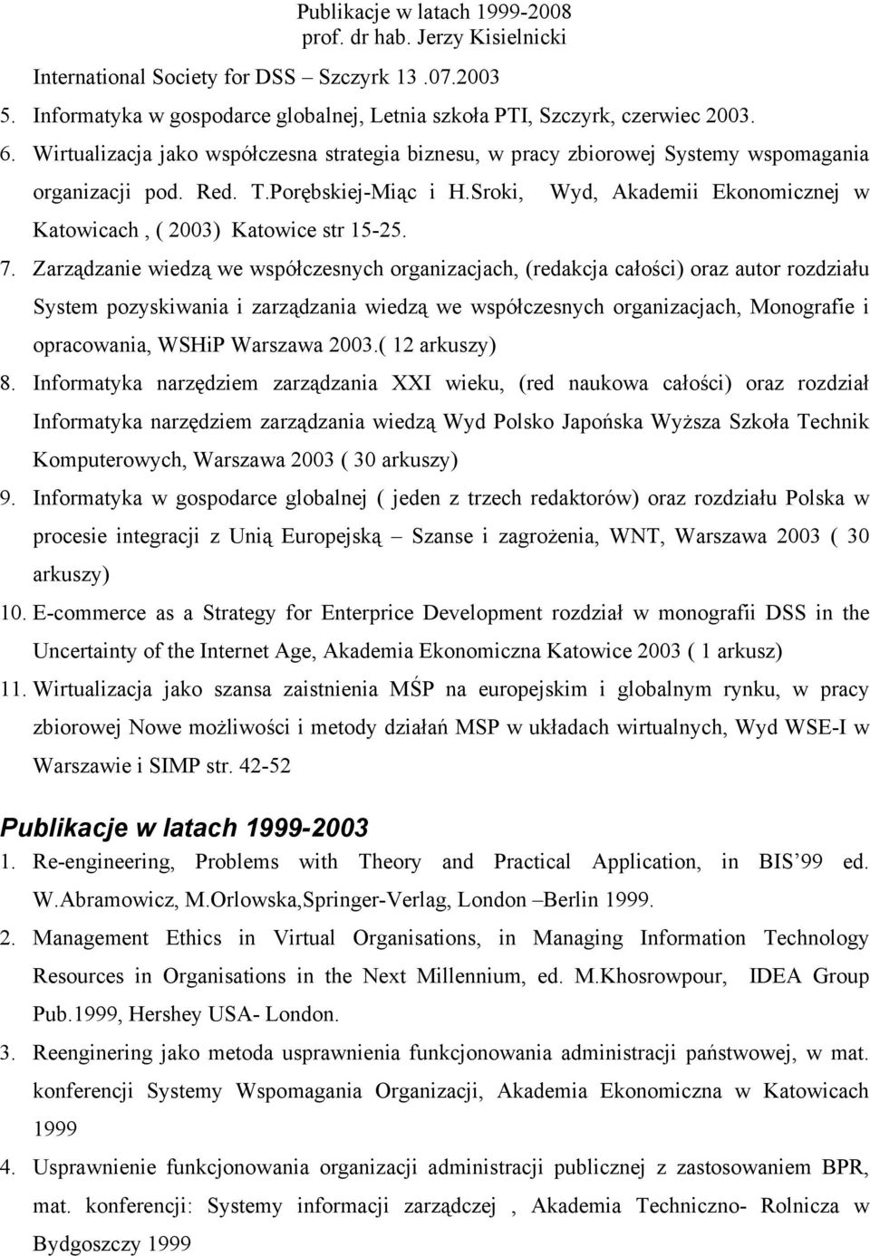 Sroki, Wyd, Akademii Ekonomicznej w Katowicach, ( 2003) Katowice str 15-25. 7.