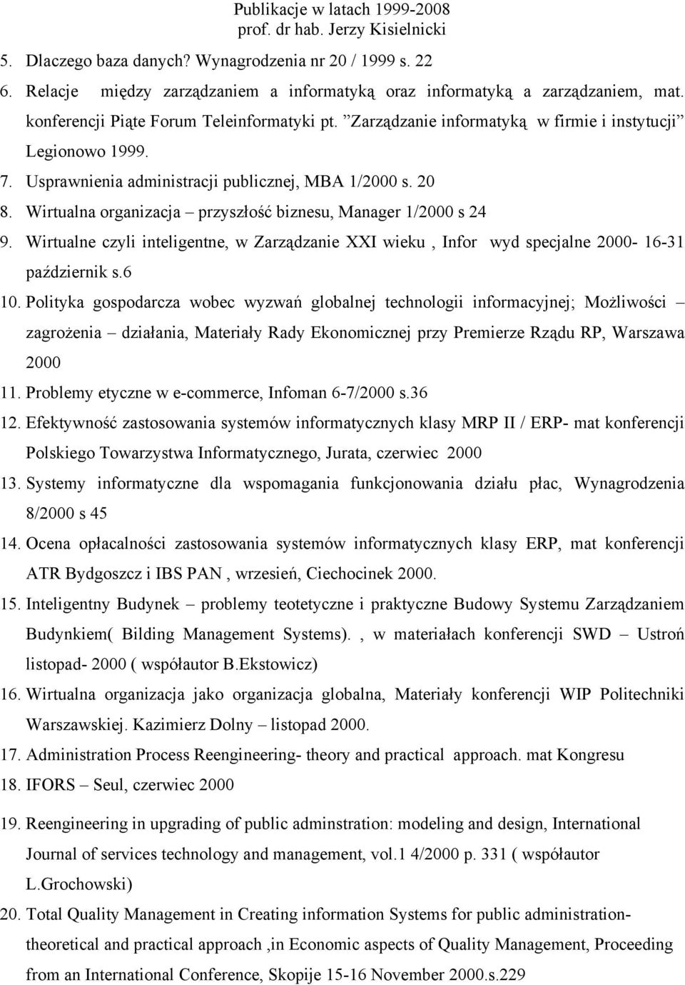 Wirtualne czyli inteligentne, w Zarządzanie XXI wieku, Infor wyd specjalne 2000-16-31 październik s.6 10.