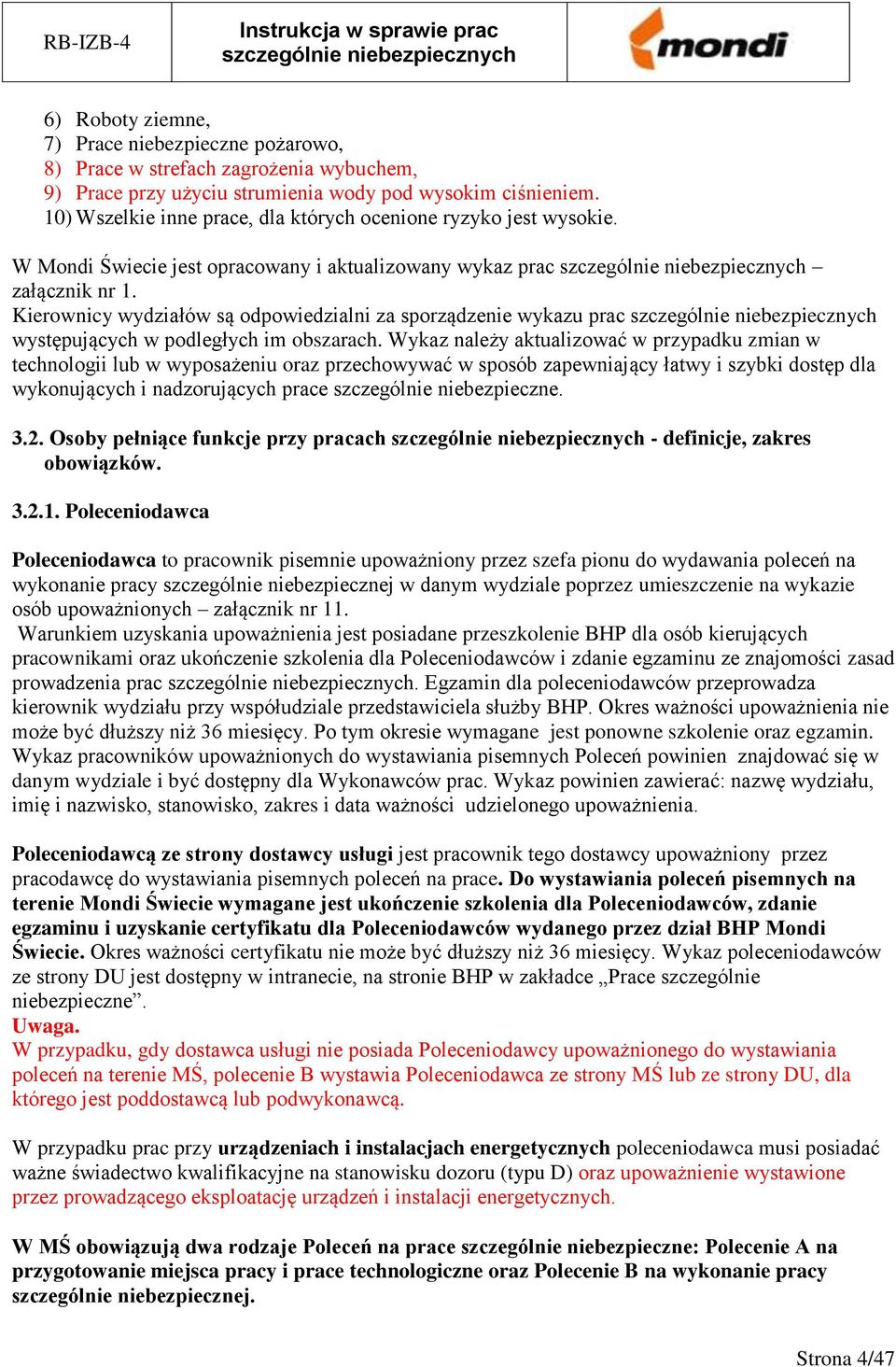 Kierownicy wydziałów są odpowiedzialni za sporządzenie wykazu prac występujących w podległych im obszarach.