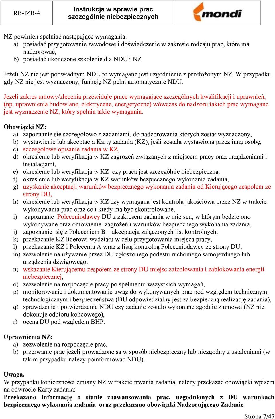 Jeżeli zakres umowy/zlecenia przewiduje prace wymagające szczególnych kwalifikacji i uprawnień, (np.