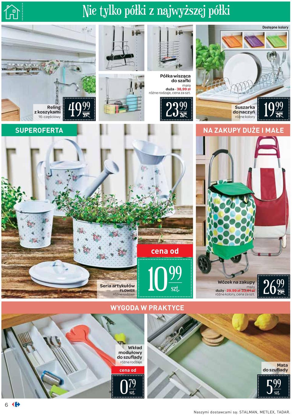 artykułów FLOWER 10 Wózek na zakupy mały duży - 29, zł 33,81 zł, cena za 26 29 66 WYGODA W PRAKTYCE