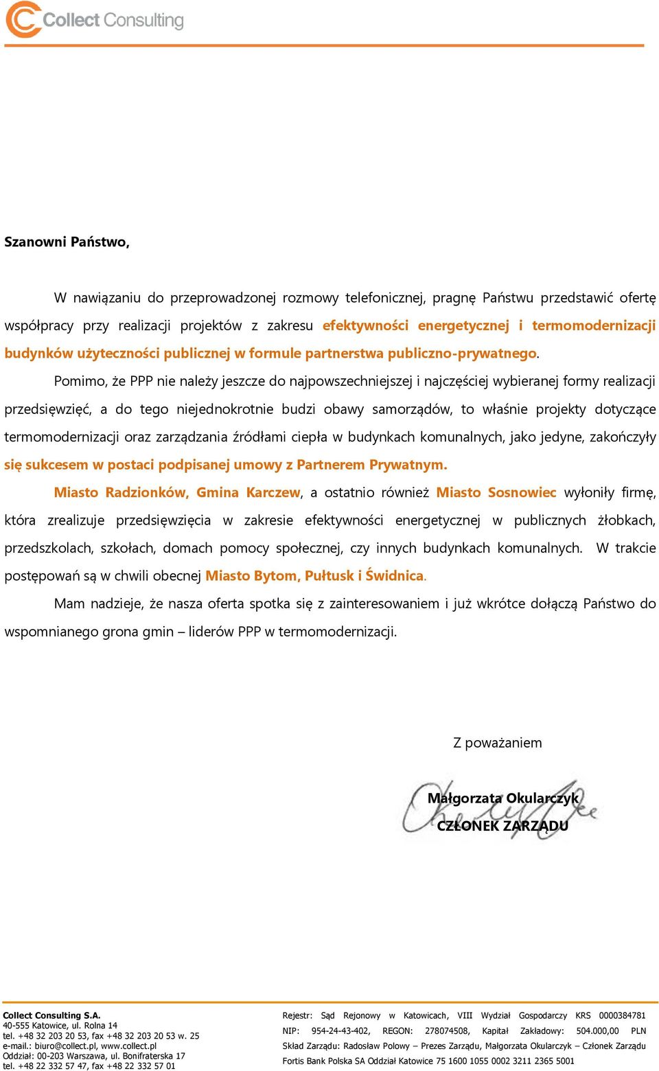Pomimo, że PPP nie należy jeszcze do najpowszechniejszej i najczęściej wybieranej formy realizacji przedsięwzięć, a do tego niejednokrotnie budzi obawy samorządów, to właśnie projekty dotyczące