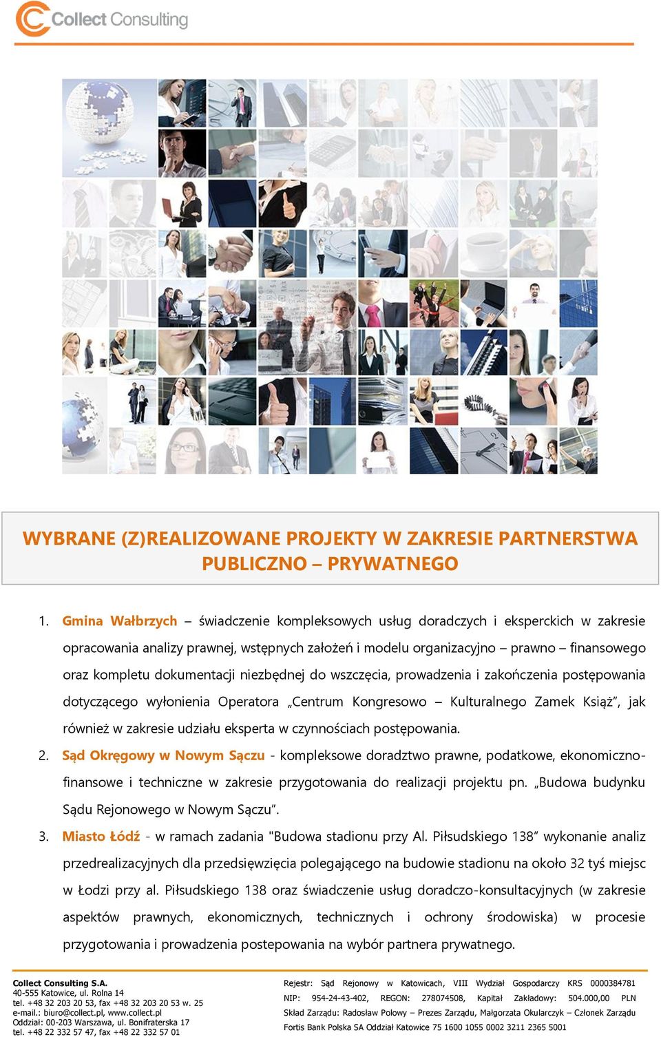 niezbędnej do wszczęcia, prowadzenia i zakończenia postępowania dotyczącego wyłonienia Operatora Centrum Kongresowo Kulturalnego Zamek Książ, jak również w zakresie udziału eksperta w czynnościach