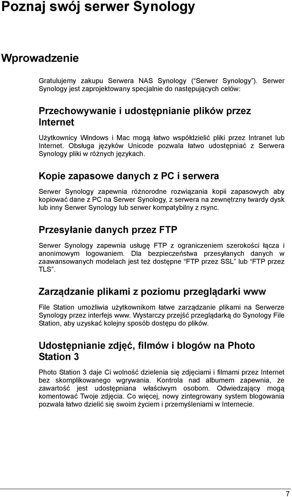 Internet. Obsługa języków Unicode pozwala łatwo udostępniać z Serwera Synology pliki w różnych językach.