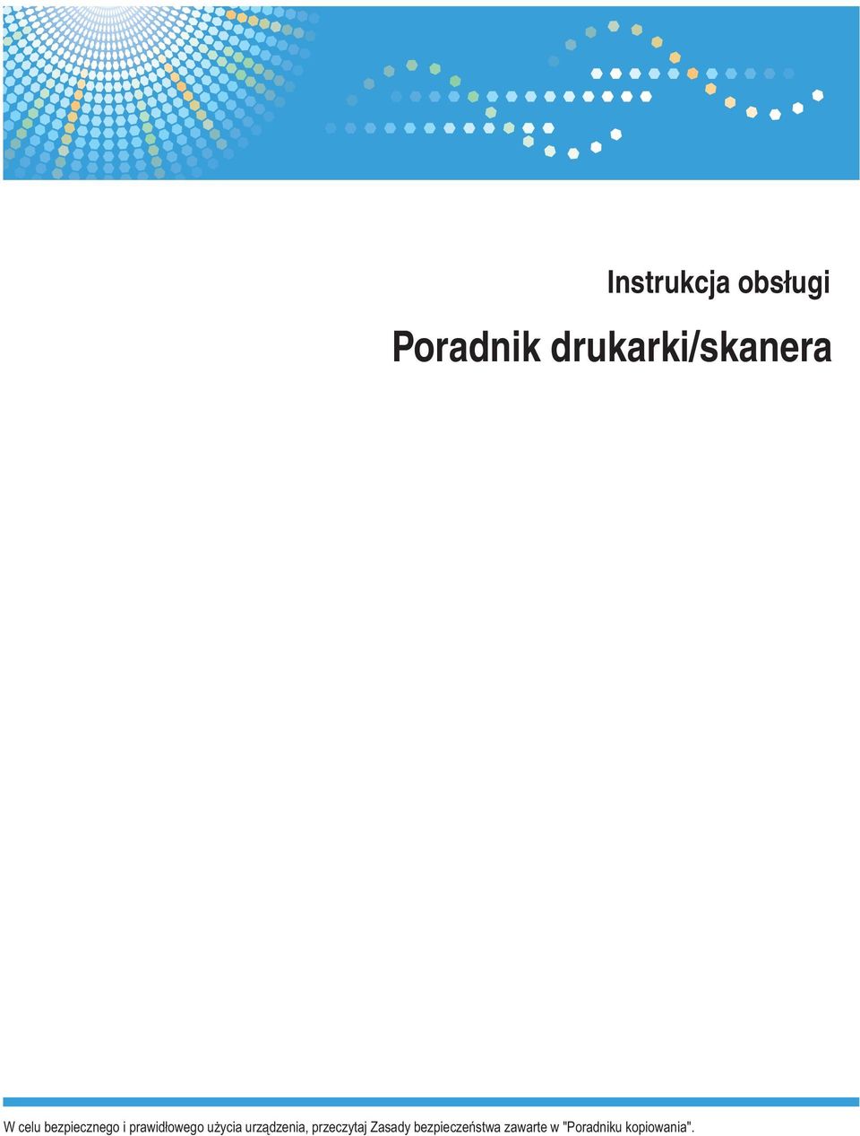 prawidłowego użycia urządzenia,