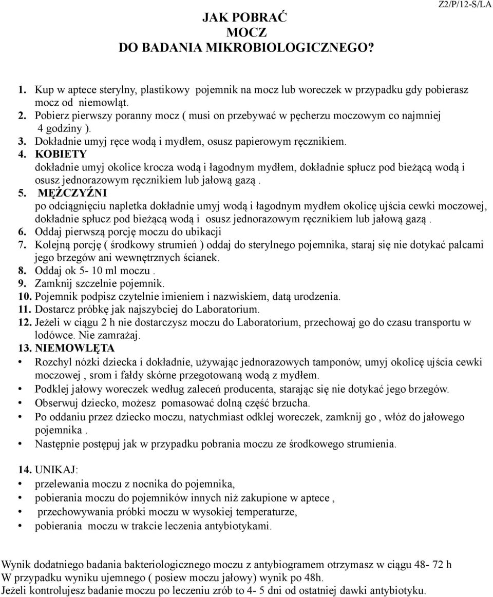 godziny ). 3. Dokładnie umyj ręce wodą i mydłem, osusz papierowym ręcznikiem. 4.