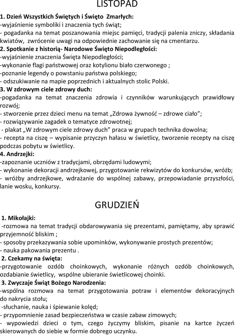 uwagi na odpowiednie zachowanie się na cmentarzu. 2.