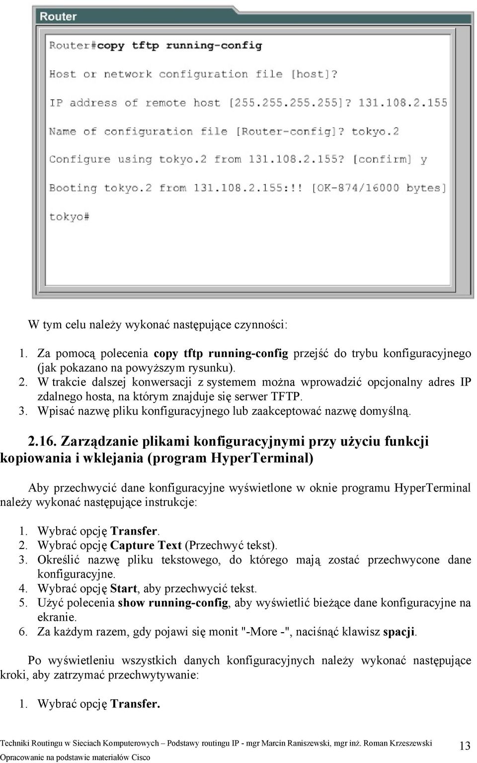 Wpisać nazwę pliku konfiguracyjnego lub zaakceptować nazwę domyślną. 2.16.