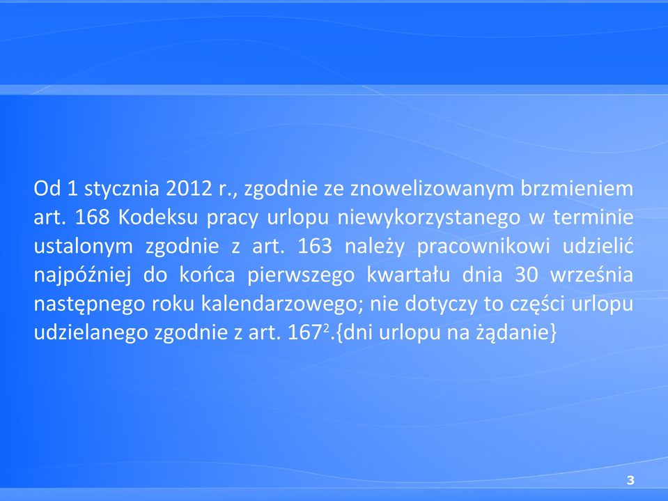 163 należy pracownikowi udzielić najpóźniej do końca pierwszego kwartału dnia 30