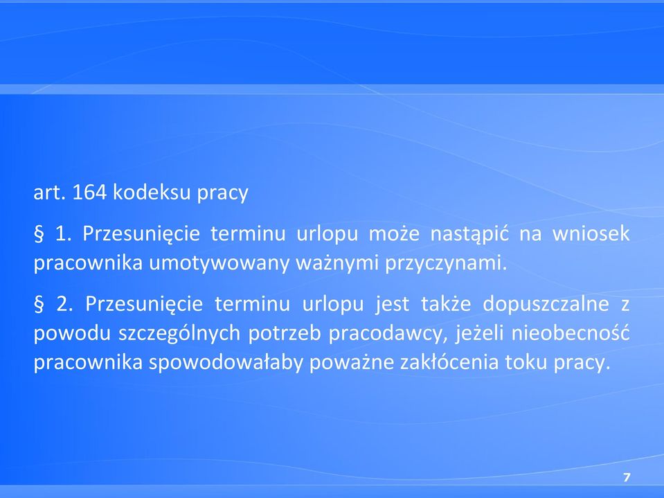 umotywowany ważnymi przyczynami. 2.