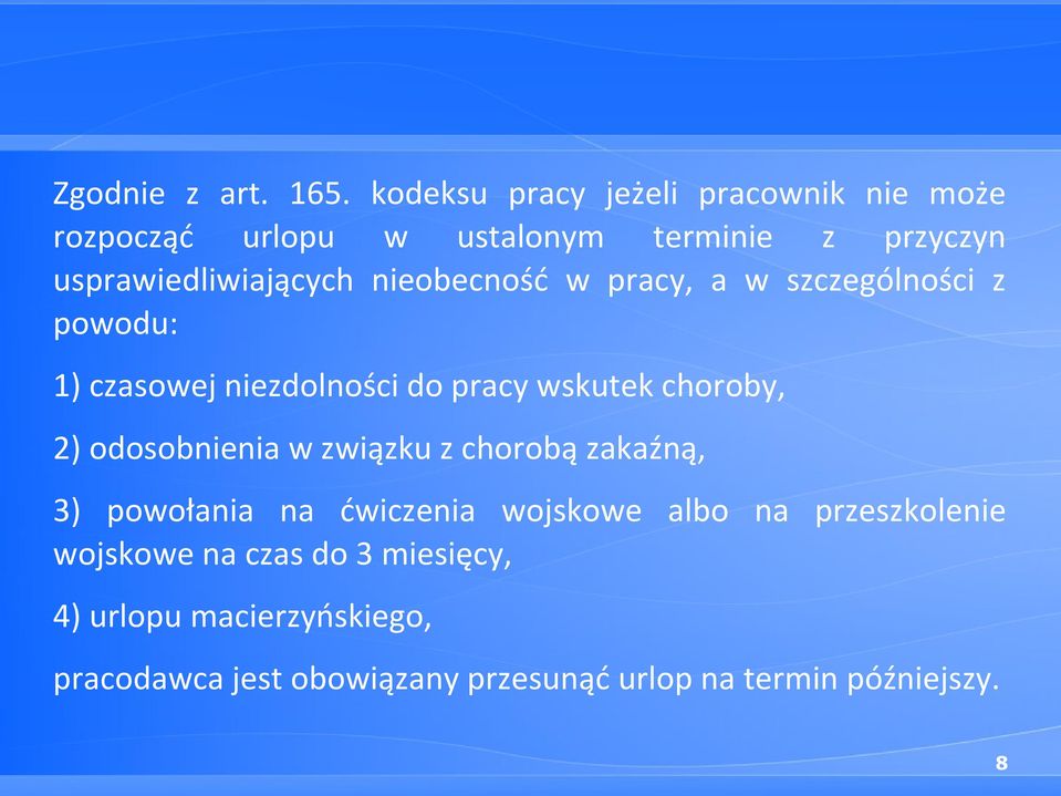 nieobecność w pracy, a w szczególności z powodu: 1) czasowej niezdolności do pracy wskutek choroby, 2)