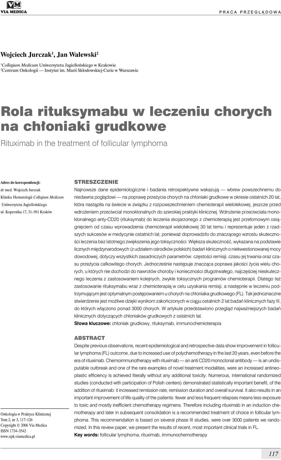 Wojciech Jurczak Klinika Hematologii Collegium Medicum Uniwersytetu Jagiellońskiego ul.