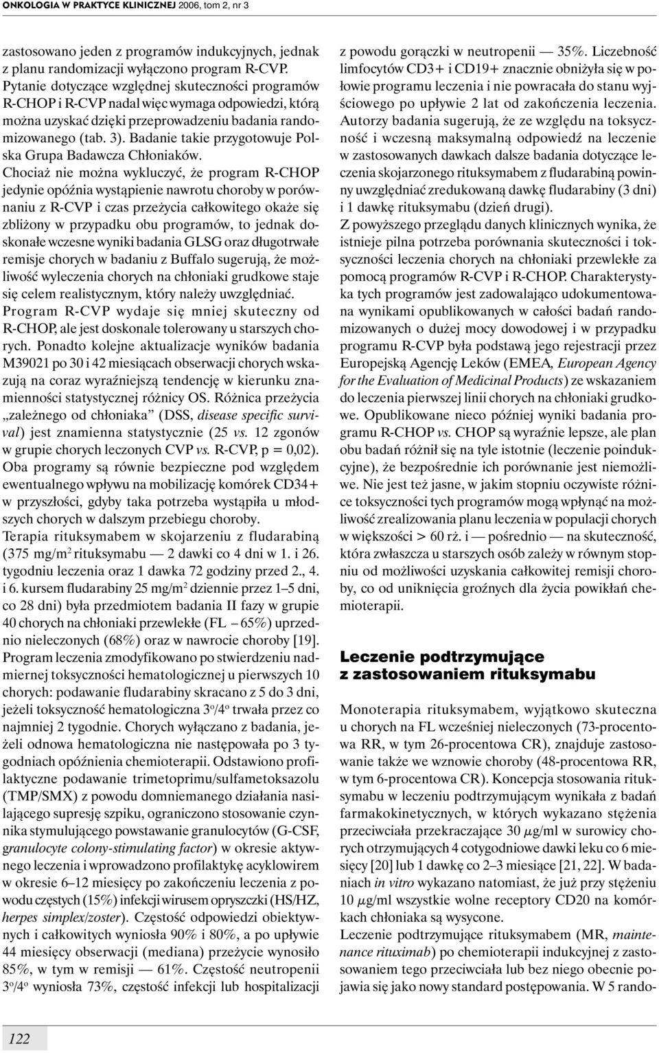 Badanie takie przygotowuje Polska Grupa Badawcza Chłoniaków.
