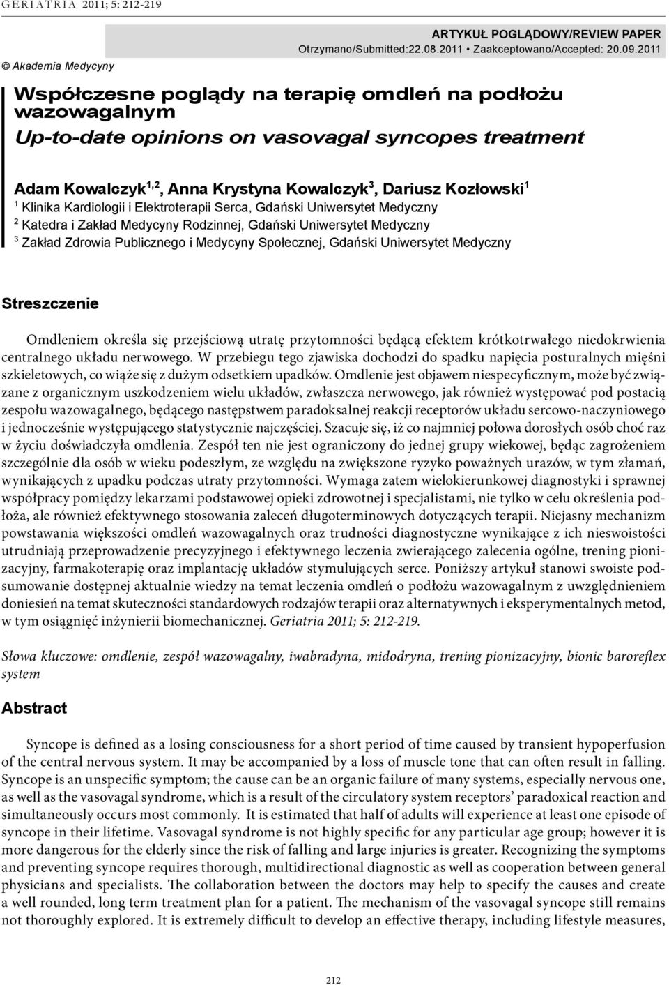 Kardiologii i Elektroterapii Serca, Gdański Uniwersytet Medyczny 2 Katedra i Zakład Medycyny Rodzinnej, Gdański Uniwersytet Medyczny 3 Zakład Zdrowia Publicznego i Medycyny Społecznej, Gdański