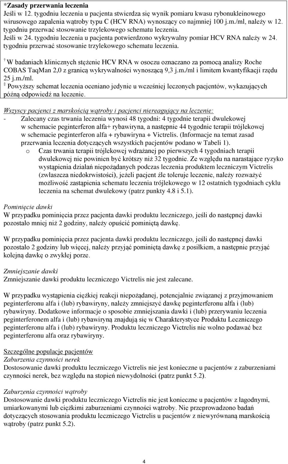 tygodniu przerwać stosowanie trzylekowego schematu leczenia.
