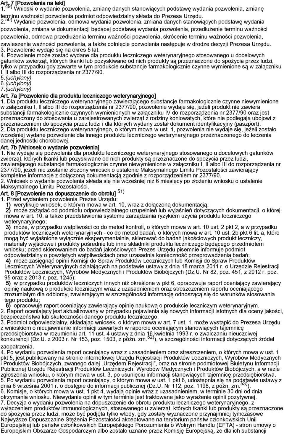 50) Wydanie pozwolenia, odmowa wydania pozwolenia, zmiana danych stanowiących podstawę wydania pozwolenia, zmiana w dokumentacji będącej podstawą wydania pozwolenia, przedłużenie terminu ważności