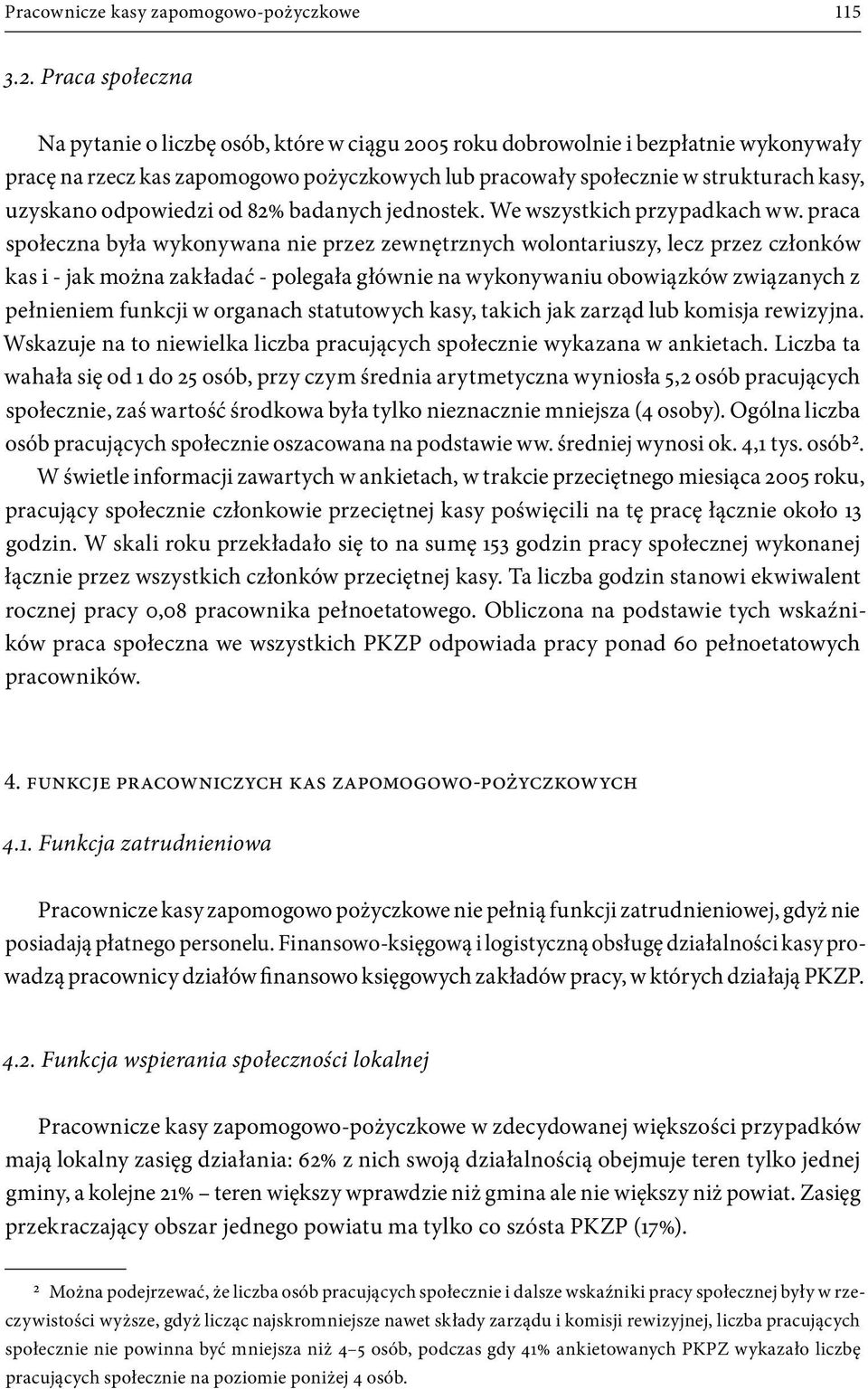 odpowiedzi od 82% badanych jednostek. We wszystkich przypadkach ww.