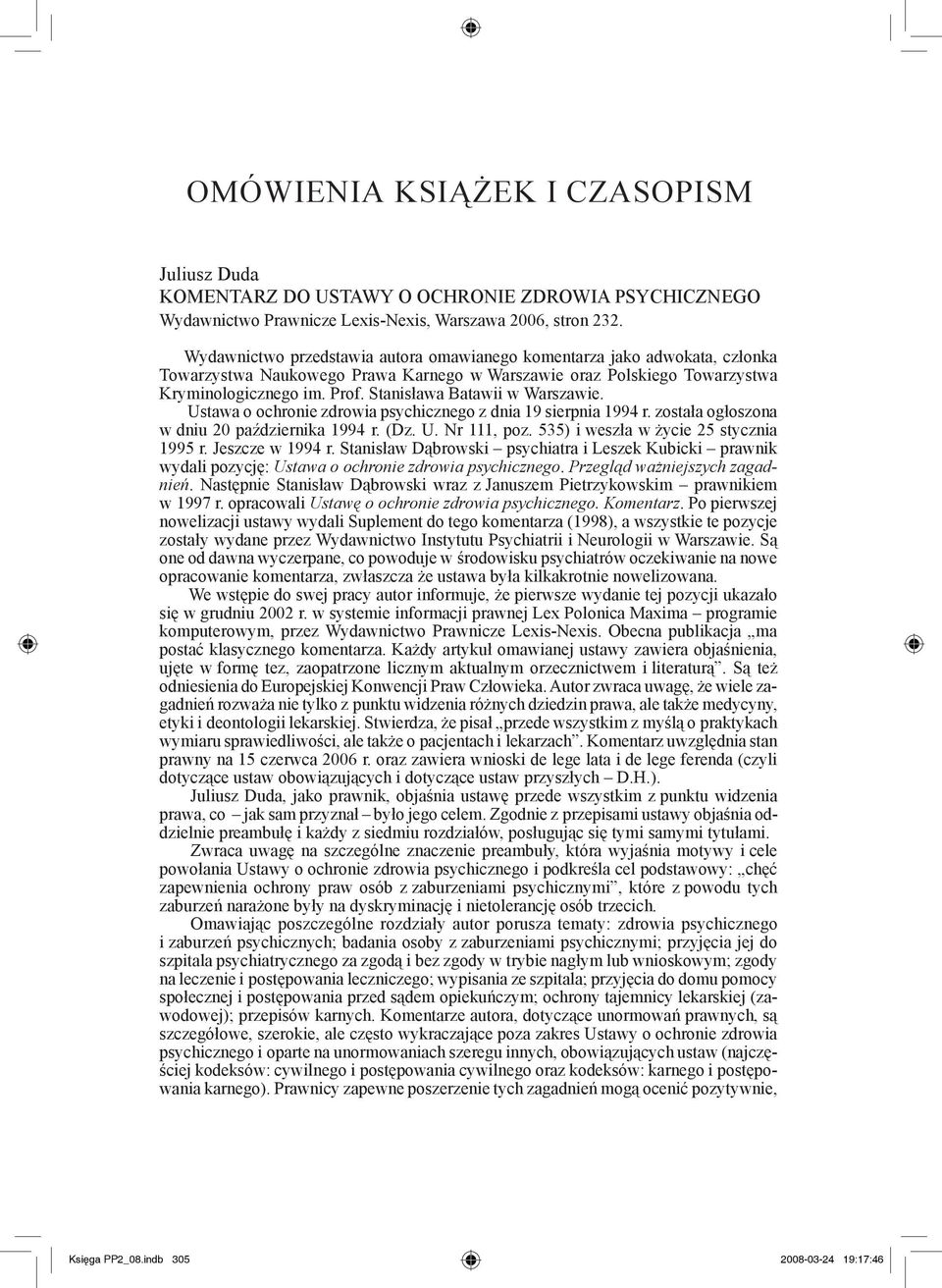 Stanisława Batawii w Warszawie. Ustawa o ochronie zdrowia psychicznego z dnia 19 sierpnia 1994 r. została ogłoszona w dniu 20 października 1994 r. (Dz. U. Nr 111, poz.