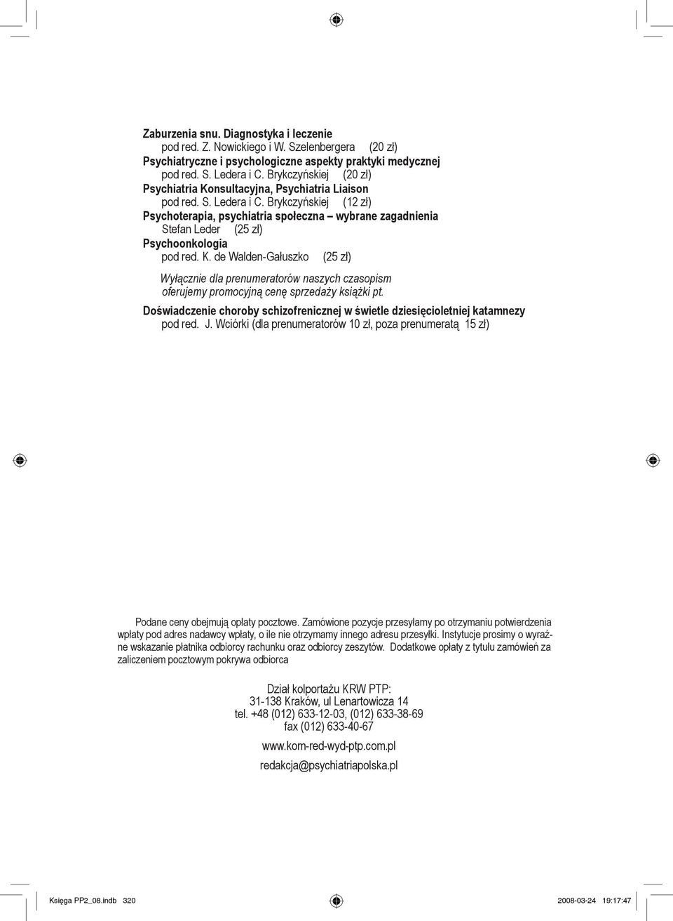 Brykczyńskiej (12 zł) Psychoterapia, psychiatria społeczna wybrane zagadnienia Stefan Leder (25 zł) Psychoonkologia pod red. K.