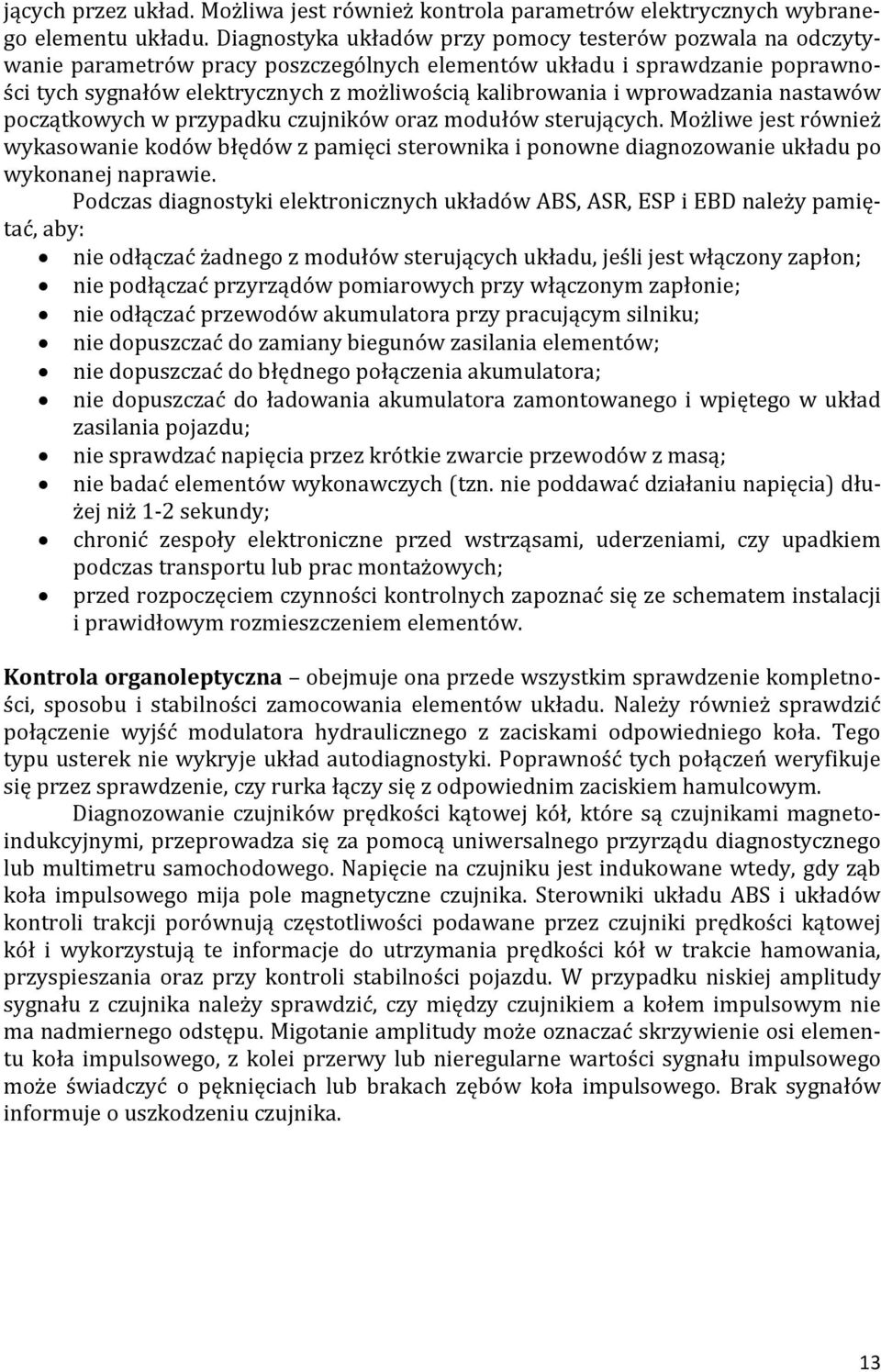 wprowadzania nastawów początkowych w przypadku czujników oraz modułów sterujących.